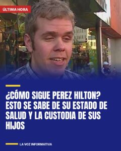 ¿Cómo sigue Perez Hilton? Esto se sabe de su estado de salud y la custodia de sus hijos