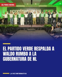 El Partido Verde respalda a Waldo rumbo a la gubernatura de NL