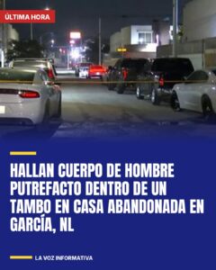 Hallan cuerpo de hombre putrefacto dentro de un tambo en casa abandonada en García, NL