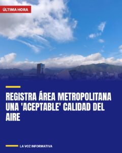Registra área metropolitana una ‘aceptable’ calidad del aire