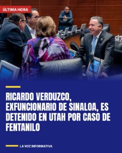 Ricardo Verduzco, exfuncionario de Sinaloa, es detenido en Utah por caso de fentanilo