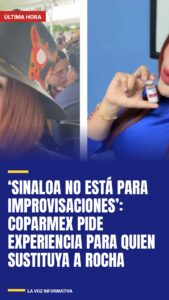 ‘Sinaloa no está para improvisaciones’: Coparmex pide experiencia para quien sustituya a Rocha