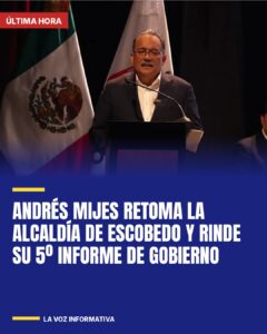 Andrés Mijes retoma la alcaldía de Escobedo y rinde su 5º Informe de Gobierno