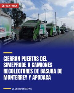 Cierran puertas del Simeprode a camiones recolectores de basura de Monterrey y Apodaca