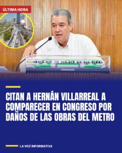 Citan a Hernán Villarreal a comparecer en Congreso por daños de las obras del Metro