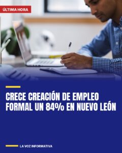 Crece creación de empleo formal un 84% en Nuevo León