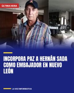 Incorpora PAZ a Hernán Sada como embajador en Nuevo León