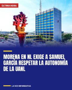 Morena en NL exige a Samuel García respetar la autonomía de la UANL