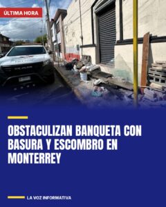Obstaculizan banqueta con basura y escombro en Monterrey