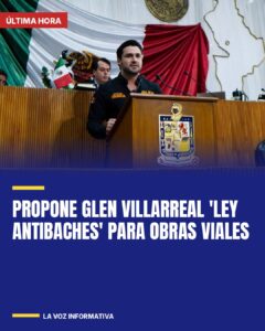 Propone Glen Villarreal ‘Ley Antibaches’ para obras viales