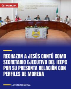 Rechazan a Jesús Cantú como secretario ejecutivo del IEEPC por su presunta relación con perfiles de Morena