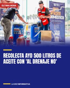 Recolecta AyD 500 litros de aceite con ‘Al Drenaje No’