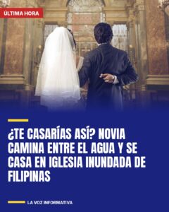 ¿Te casarías así? Novia camina entre el agua y se casa en iglesia inundada de Filipinas