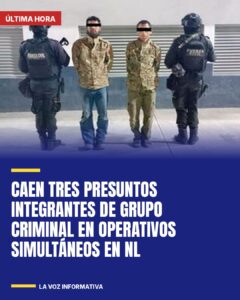 Caen tres presuntos integrantes de grupo criminal en operativos simultáneos en NL