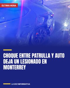 Choque entre patrulla y auto deja un lesionado en Monterrey