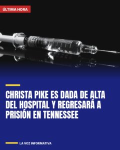 Christa Pike es dada de alta del hospital y regresará a prisión en Tennessee