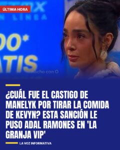 ¿Cuál fue el castigo de Manelyk por tirar la comida de Kevyn? Esta sanción le puso Adal Ramones en ‘La Granja