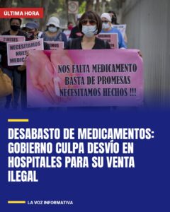 Desabasto de medicamentos: Gobierno culpa desvío en hospitales para su venta ilegal