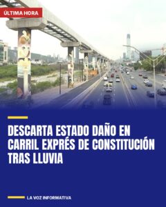 Descarta Estado daño en carril exprés de Constitución tras lluvia