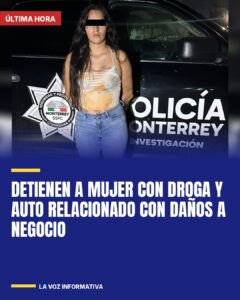 Detienen a mujer con droga y auto relacionado con daños a negocio