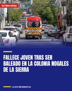 Fallece joven tras ser baleado en la colonia Nogales de la Sierra