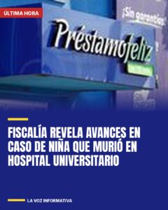 Fiscalía revela avances en caso de niña que murió en Hospital Universitario