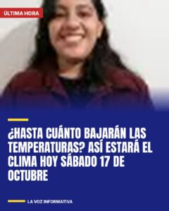 ¿Hasta cuánto bajarán las temperaturas? Así estará el clima HOY sábado 17 de octubre