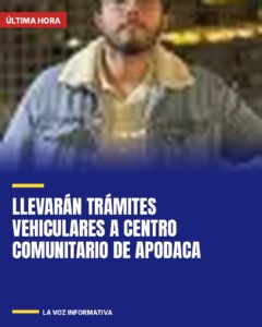 Llevarán trámites vehiculares a centro comunitario de Apodaca