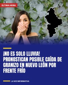 ¡No es solo lluvia! Pronostican posible caída de granizo en Nuevo León por Frente Frío