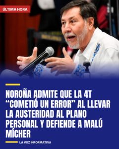 Noroña admite que la 4T “cometió un error” al llevar la austeridad al plano personal y defiende a Malú Mícher