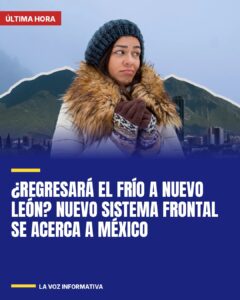 ¿Regresará el frío a Nuevo León? Nuevo sistema frontal se acerca a México