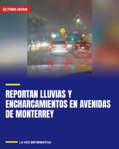 Encharcamientos en Monterrey: autoridades confirman afectaciones en vialidades clave