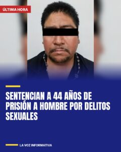 Sentencian a 44 años de prisión a hombre por delitos sexuales