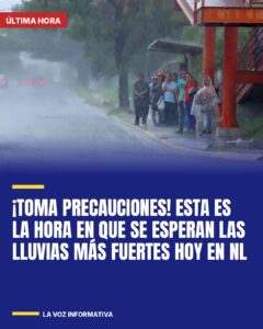 ¡Toma precauciones! Esta es la HORA en que se esperan las lluvias más fuertes HOY en NL
